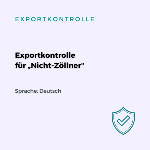Exportkontrolle für „Nicht-Zöllner“